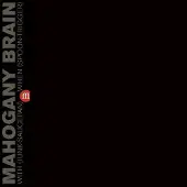 Coast2Coast Mahogany Brain - With (Junk-Saucepan) When (Spoon-Trigger) (LP)