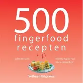 Veltman Uitgevers 500 fingerfood recepten (Hardback)