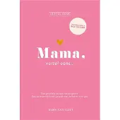 Elma van Vliet Vertel eens - Mama, vertel eens...