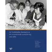 Walburg Pers B.V., Uitgeverij Van veeartsenij naar diergeneeskunde (Hardback)