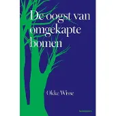 Uitgeverij Noordboek De oogst van omgekapte bomen (Paperback)