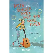 Uitgeverij Kluitman Mijn moeder kookt soep van tafelpoten (Paperback)