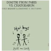 Bigwax Dis Cnt CHEZ MADAME LA BARONNE - UNRELEASED IDJUT BOYS VERSIONS