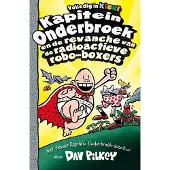 De Fontein Kapitein Onderbroek en de revanche van de radioactieve robo-boxers (Hardback)