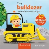 Clavis Dag bulldozer en andere voertuigen, Geluidenboekje |