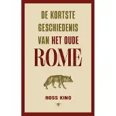 De Bezige Bij De kortste geschiedenis van het oude Rome