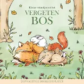 De Lantaarn Publishers Kleine vriendjes uit het vergeten bos (Paperback)