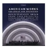 OUTHERE David Schrader,Grant Park Orchestra, Carlos Kalmar - American Works For Organ And Orchestra (CD)