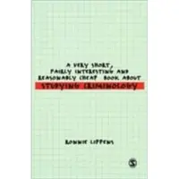 SAGE Publications A Very Short, Fairly Interesting and Reasonably Cheap Book About Studying Criminology (Paperback)