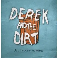 HEARTSELLING Derek And The Dirt - ALL TODAYS WORDS | CD