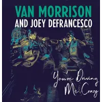 Sony bmg Van Morrison;Joey DeFrancesco - YOURE DRIVING ME CRAZY | CD