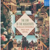 Cd Huelgas Ensemble - Ear Of The Huguenots
