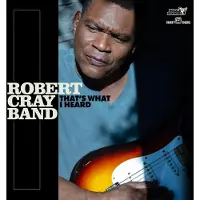 Bertus Distributie The Robert Cray Band - Thats What I Heard | CD