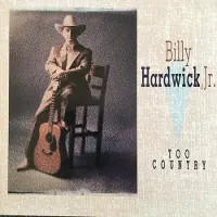 Coast2Coast Billy Hardwick Jr. - Too Country (CD)