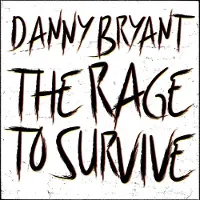 Coast2Coast Danny Bryant - The Rage To Survive (CD)