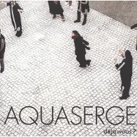 Coast2Coast Aquaserge - Déjà-vous ? (LP | Download)