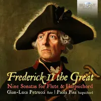 Brilliant Classics Gian-Luca Petrucci, Paola Pisa - Frederick II The Great: Nine Sonatas For Flute & Harpsichord (CD)