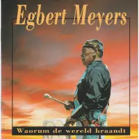 Coast2Coast Egbert Meijers - Waorum De Wereld Braandt (CD)