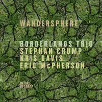 OUTHERE Borderlands Trio, Stephan Crump, Kris Davis, Eric McPherson - Wandersphere (2 CD)