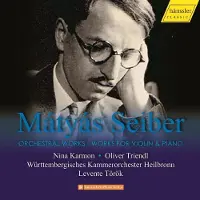 OUTHERE Nina Karmon, Oliver Triendl, Württembergisches Kammerorchester Hailbronn - Seiber: Orchestral Works And Works For Violin & Piano (CD)