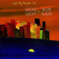 OUTHERE Archie Shepp & Jason Moran - Let My People Go (2 LP)
