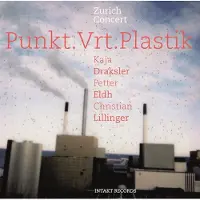 OUTHERE Punkt.Vrt.Plastik: Kaja Draksler, Petter Eldh, Christian Lillinger - Punkt.Vrt. Plastik (Zürich Concert) (CD)