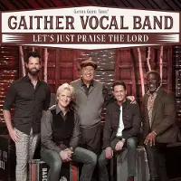 Coast2Coast Gaither Vocal Band - Let's Just Praise The Lord (CD)