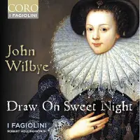 OUTHERE I Fagiolini, Robert Hollingworth - Wilbye: Draw On Sweet Night (CD)