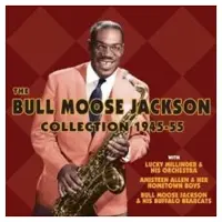 Import The Bull Moose Jackson Collection 1945-55