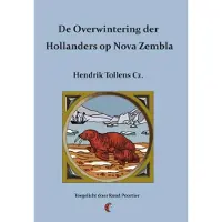 De vrije uitgevers De overwintering der Hollanders op Nova Zembla