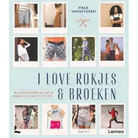 Lannoo I love rokjes & broeken (Paperback)