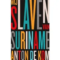 Atlas Contact Wij slaven van Suriname (Hardback)