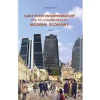 Blokker Early Dutch entrepreneurship and its contribution to modern economy