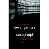 Boom uitgevers Amsterdam Gevangenissen in oorlogstijd 1940-1945