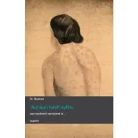 Blokker Adriaan heeft syfilis, wat verdomd vervelend is...