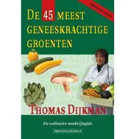 Succesboeken De 45 meest geneeskrachtige groenten