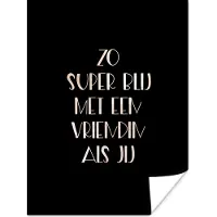 PosterMonkey Poster Vriendinnen - Vriendschap - Quotes - Zo super blij met een vriendin als jij - Spreuken - 120x160 cm XXL