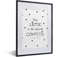 PosterMonkey Fotolijst incl. Poster - Quotes - Liefde - Spreuken - Gooi liefde in het rond als confetti - 30x40 cm - Posterlijst