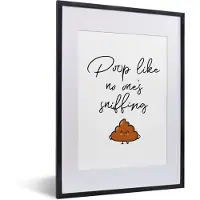 PosterMonkey Fotolijst incl. Poster - Spreuken - Quotes - Poop like no one's sniffing - Poop - 30x40 cm - Posterlijst