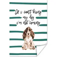 PosterMonkey Poster Quotes - If I can't bring my dog I'm not coming - Spreuken - Honden - 40x60 cm