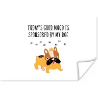 PosterMonkey Poster Honden - Quotes - Today's good mood is sponsored by my dog - Spreuken - 30x20 cm
