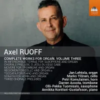 OUTHERE Jan Lehtola, Marko Ylönen, Petri Komulainen, Darren Acosta, Olli-Pekka Tuomisalo, Annikka Konttori-Gustafsson - Axel Ruoff: Complete works For organ volume 3 (CD)