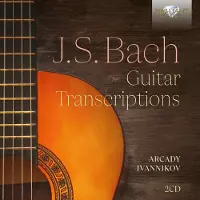 Brilliant Classics Arcady Ivannikov - J.S. Bach: Guitar Transcriptions (2 CD)