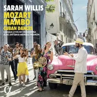 OUTHERE Sarah Willis, Havana Lyceum Orchestra, José Antonio Méndez Padrón - Mozart Y Mambo: Cuban Dances (CD)