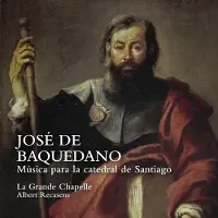 OUTHERE La Grande Chapelle, Albert Recasens - José De Baquedano: Musica Para La Catedral De Santiago (CD)