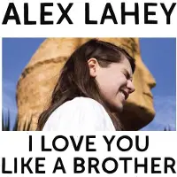 Konkurrent Alex Lahey - I Love You Like A Brother (CD)