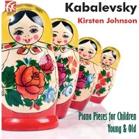 OUTHERE Kirsten Johnson - Kabalevsky: Piano Pieces For Children Young & Old (CD)