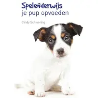 Bloemendal Uitgevers B.V. Spelenderwijs je pup opvoeden