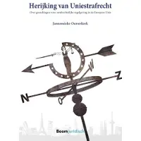 Boom uitgevers Den Haag Herijking van Uniestrafrecht