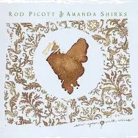 Coast2Coast Rod Picott & Amanda Shires - Sew Your Heart With Wires (CD)